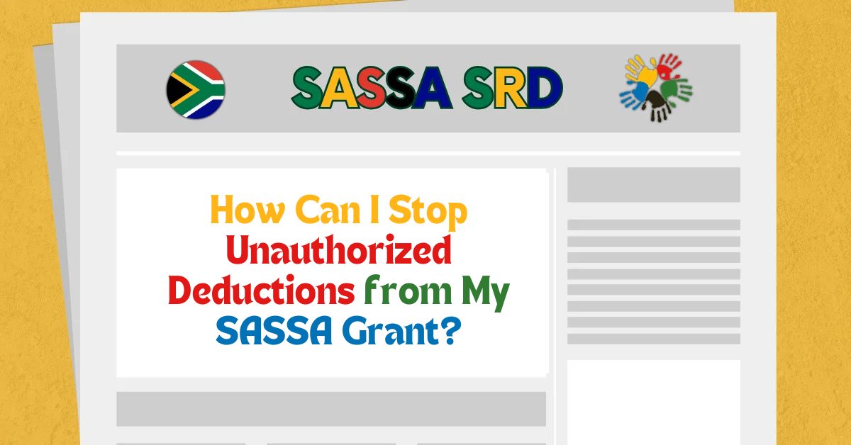 How Can I Stop Unauthorized Deductions from My SASSA Grant?