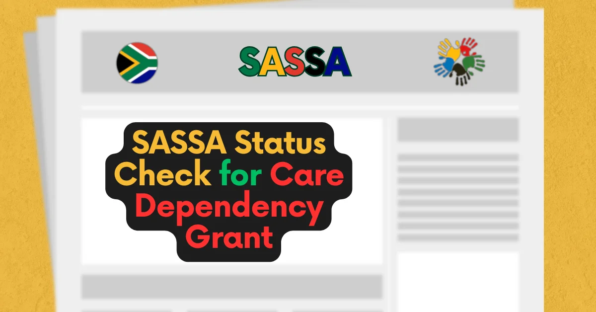 SASSA Status Check for Care Dependency Grant