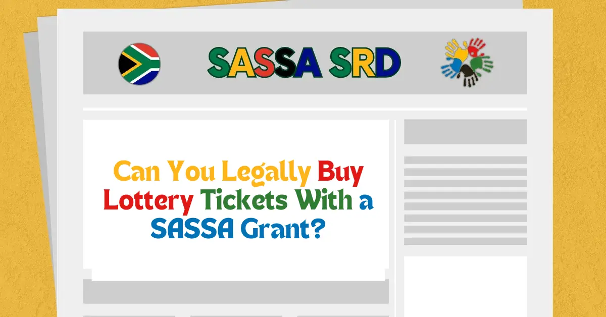 Can You Legally Buy Lottery Tickets With a SASSA Grant?