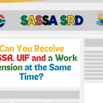 Can You Receive SASSA, UIF and a Work Pension at the Same Time?