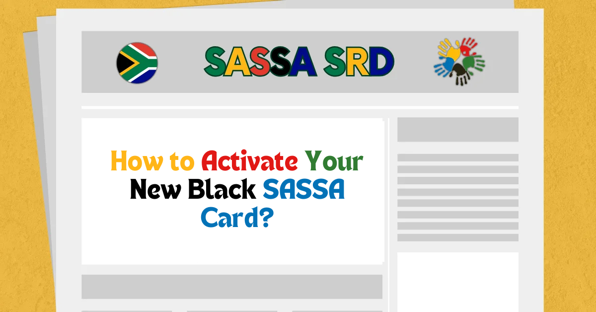 How to Activate Your New Black SASSA Card?