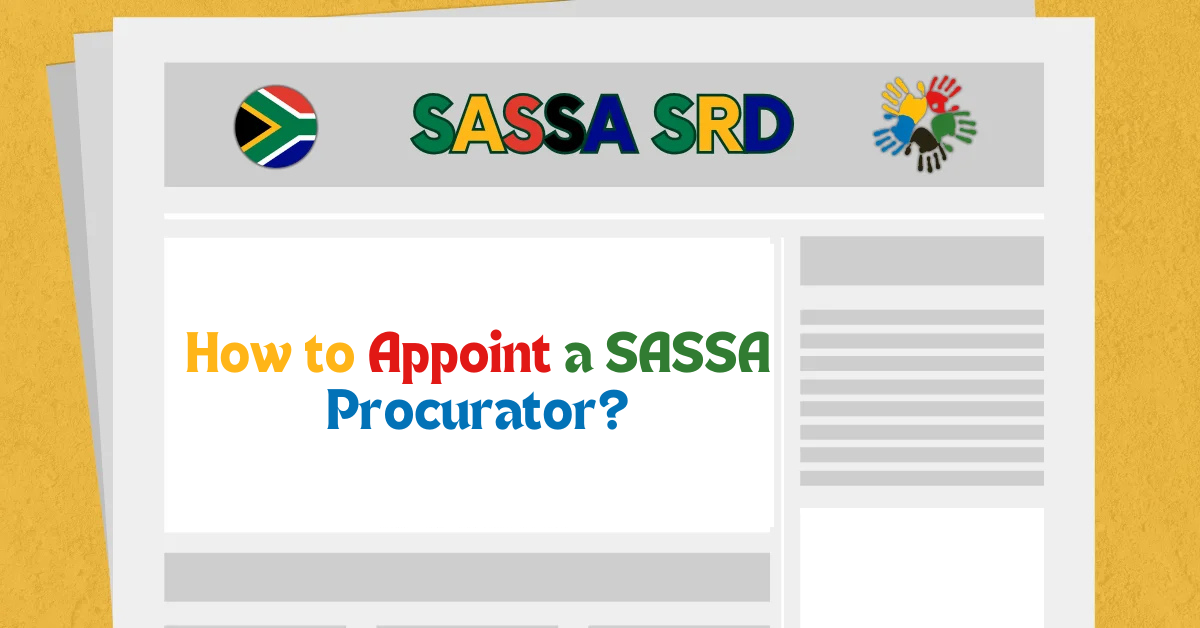 How to Appoint a SASSA Procurator?