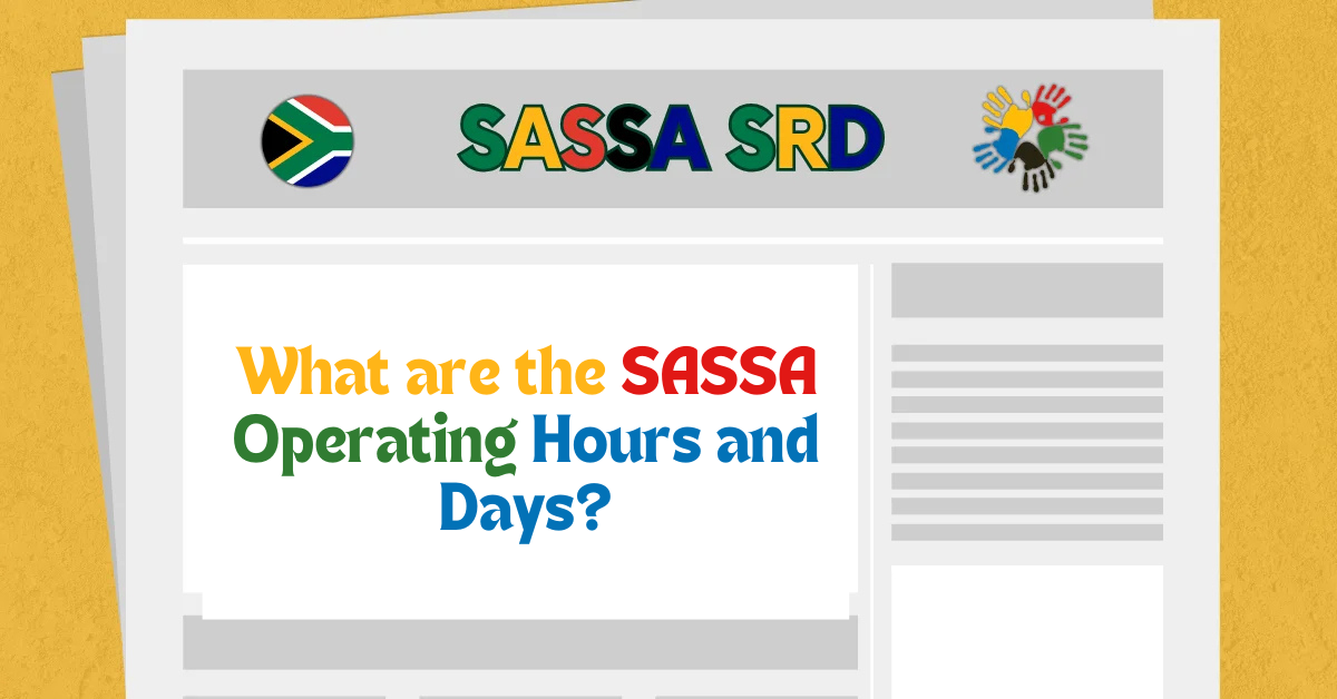 What are the SASSA Operating Hours and Days?