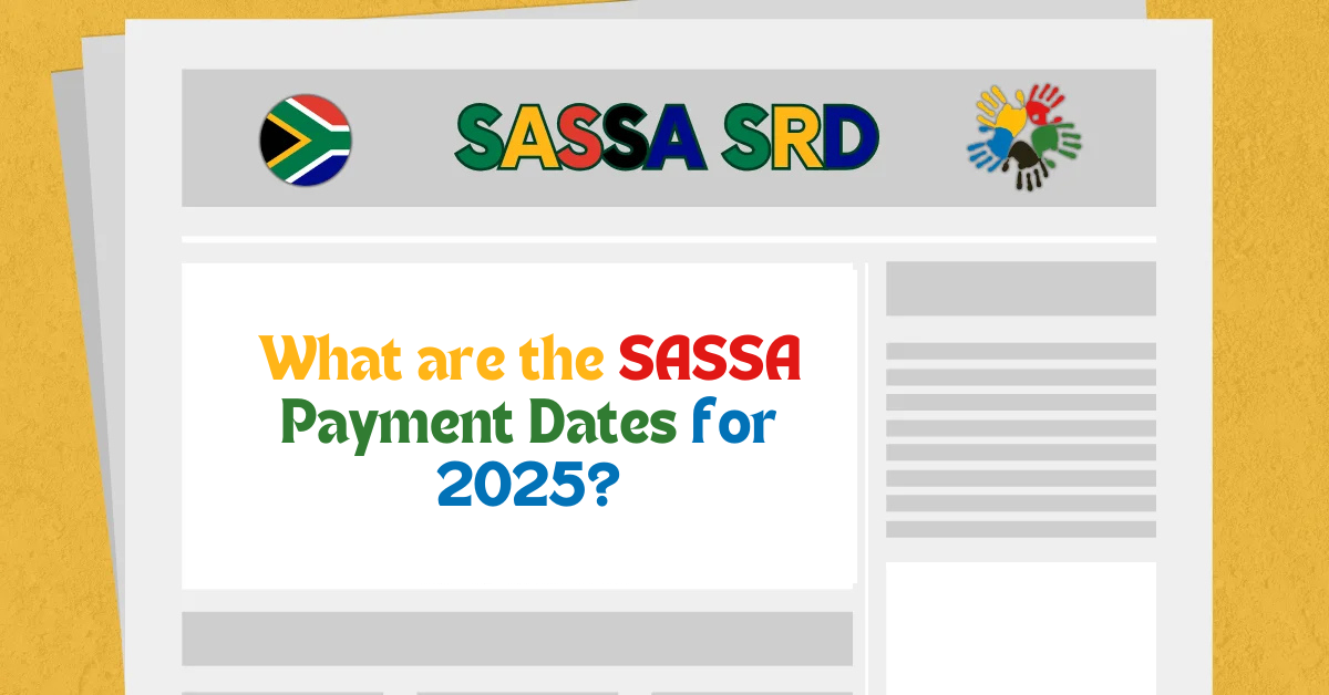 What are the SASSA Payment Dates for 2025?