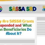 Why Are SASSA Grants Suspended and What Can Beneficiaries Do About It?